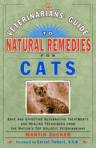 Kniha Veterinarians' Guide to Natural Remedies for Cats Martin Zucker
