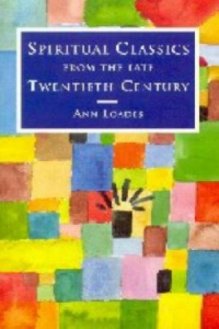 Kniha Spiritual Classics of the Late Twentieth Century Ann Loades