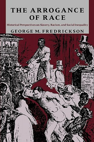 Buch Arrogance of Race George M. Fredrickson