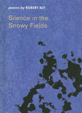 Kniha Silence in the Snowy Fields, a minibook edition Robert Bly