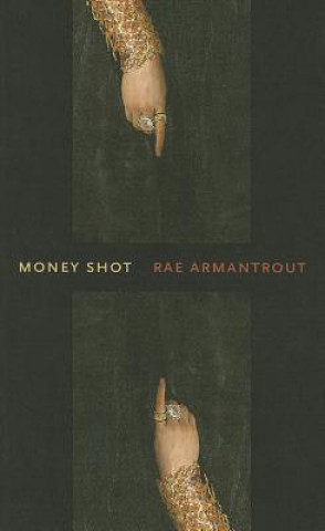 Carte Money Shot Rae Armantrout