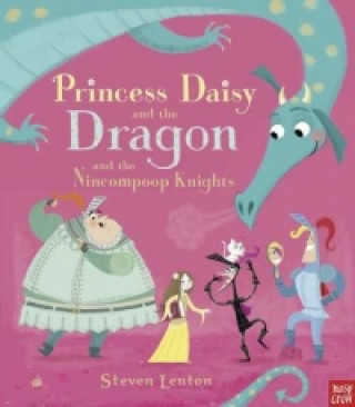 Kniha Princess Daisy and the Dragon and the Nincompoop Knights Steven Lenton