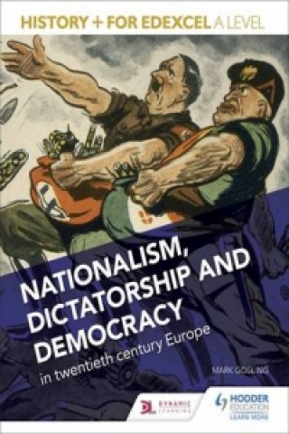 Könyv History+ for Edexcel A Level: Nationalism, dictatorship and democracy in twentieth-century Europe Mark Gosling
