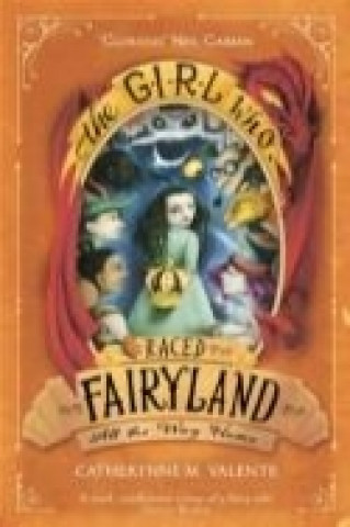 Livre Girl Who Raced Fairyland All the Way Home Catherynne M. Valente