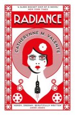 Carte Radiance Catherynne M. Valente