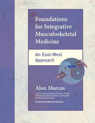 Kniha Foundations for Integrative Musculoskeletal Medicine Alon Marcus