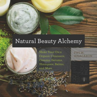 Kniha Natural Beauty Alchemy Fifi M. Maacaron