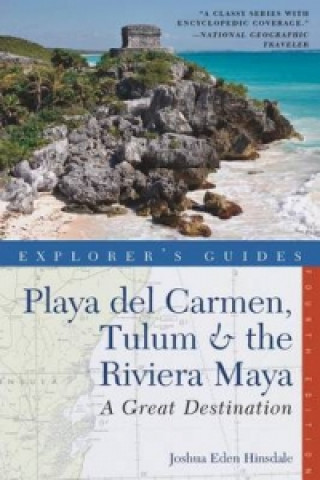 Book Explorer's Guide Playa del Carmen, Tulum & the Riviera Maya: A Great Destination Joshua Eden Hinsdale