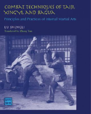 Könyv Combat Techniques of Tai Ji, Xing Yi, and BA Gua Zhang Yun