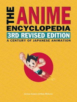 Carte Anime Encyclopedia, 3rd Revised Edition Jonathan Clements