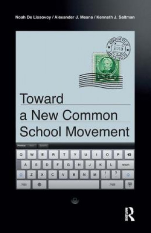 Könyv Toward a New Common School Movement Noah De Lissovoy