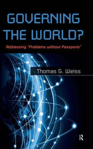 Kniha Governing the World? Thomas G Weiss