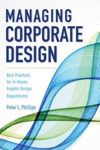 Βιβλίο Managing Corporate Design Peter L Phillips