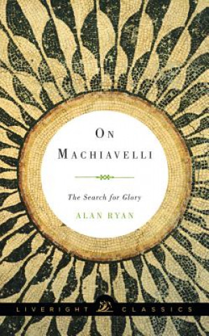 Buch On Machiavelli Alan Ryan