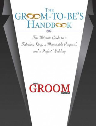 Kniha Groom to Be's Handbook Today's Groom Magazine