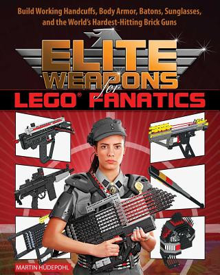 Книга Elite Weapons for LEGO Fanatics Martin Hudepohl
