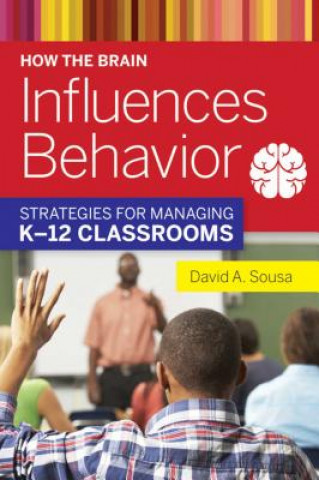 Kniha How the Brain Influences Behavior David A Sousa
