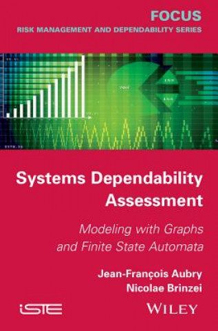 Книга Systems Dependability Assessment - Modeling with Graphs and Finite State Automata Jean-Francois Aubry