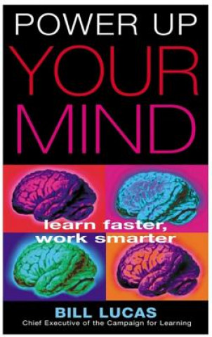 Kniha Power Up Your Mind Bill Lucas