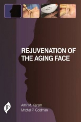 Kniha Rejuvenation of the Aging Face Amir M Karam