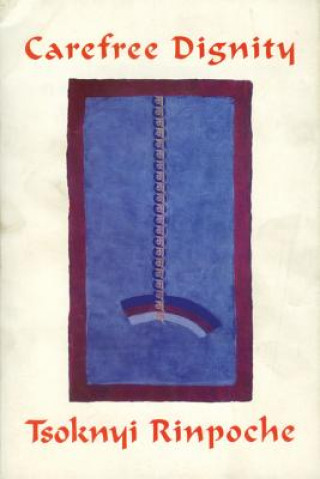 Book Carefree Dignity Drubwang Tsoknyi Rinpoche