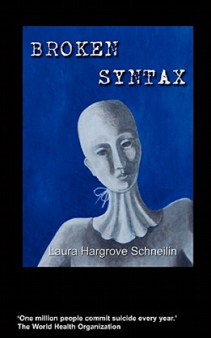 Carte Broken Syntax Laura Hargrove Schneilin