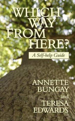 Knjiga Which Way from Here? a Self-Help Guide Teresa Edwards