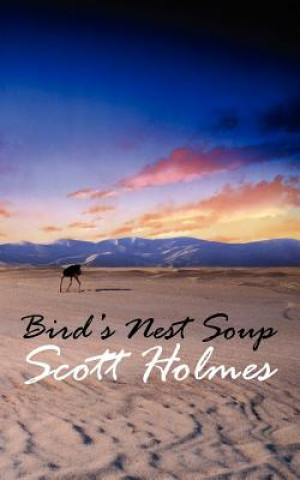 Книга Bird's Nest Soup Scott Holmes