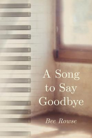 Kniha Song to Say Goodbye Bee Rowse