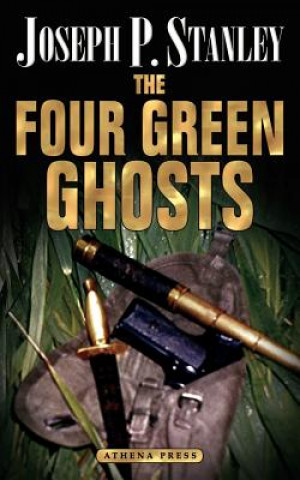 Knjiga Four Green Ghosts Joseph P Stanley