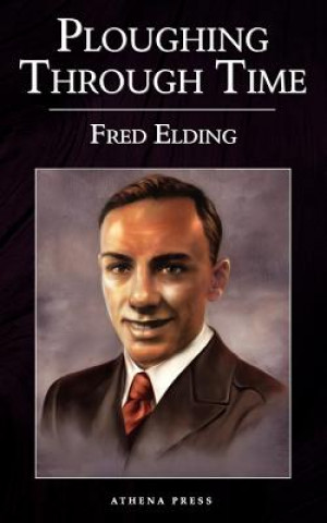 Livre Ploughing Through Time Fred Elding