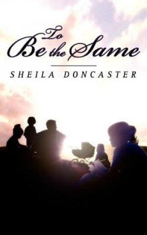 Book To Be the Same Sheila Doncaster