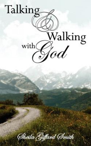 Knjiga Talking and Walking with God Sheila Giffard Smith