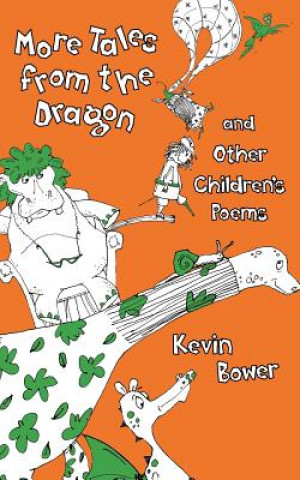 Carte More Tales from the Dragon and Other Children's Poems Kevin Bower