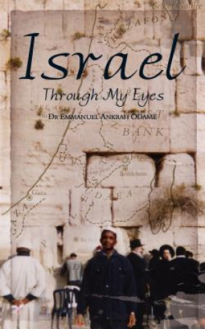 Carte Israel Through My Eyes Dr Ammanuel Ankrah Odame