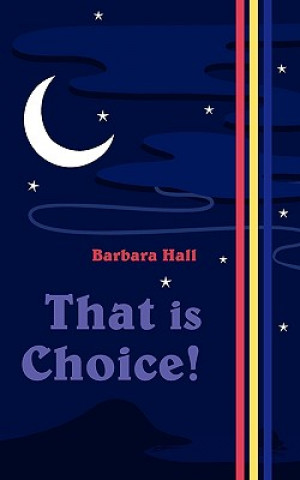 Carte That Is Choice! Barbara Hall