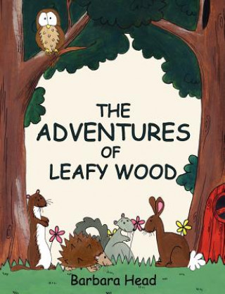 Książka Adventures of Leafy Wood Barbara Head