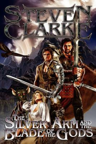 Carte Silver Arm and the Blade of the Gods Steven Clarke