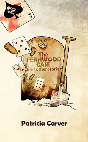 Kniha Fernwood Case and Other Stories Patricia Carver