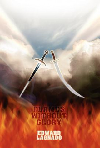 Книга Flames Without Glory Edward Lagnado