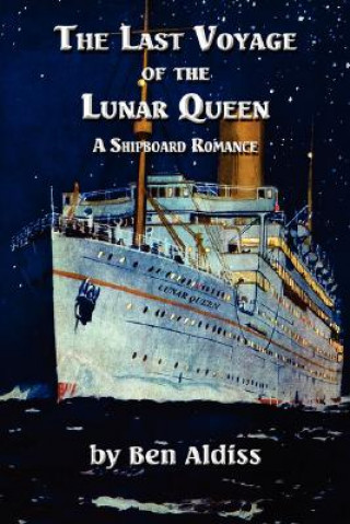 Książka Last Voyage of the Lunar Queen Ben Aldiss