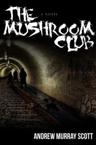 Kniha Mushroom Club Andrew Murray Scott