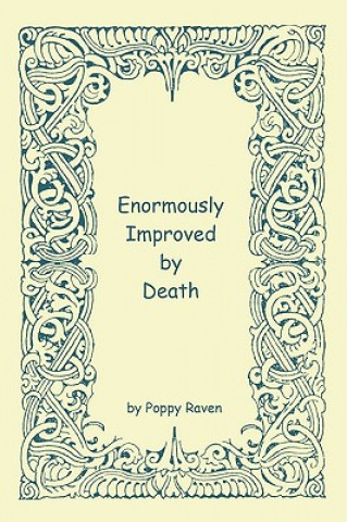 Kniha Enormously Improved by Death Poppy Raven