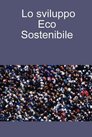 Könyv Lo Sviluppo Eco Sostenibile Angelo Bruscino