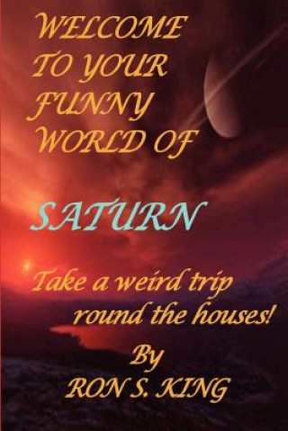 Kniha Welcome to Your Funny World of Saturn King