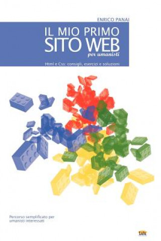 Kniha Mio Primo Sito Web (Per Umanisti) Enrico Panai
