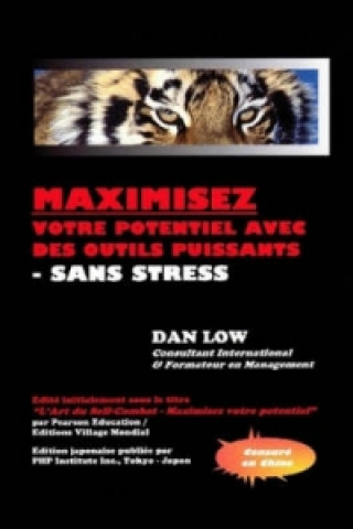 Book Maximisez Votre Potentiel Avec Des Outils Puissants - Sans Stress Dan Low