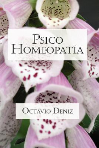 Kniha Psico-Homeopatia. Remedios Para La Mente Y El Corazon Octavio Deniz