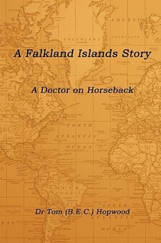 Carte Falkland Islands Story a Doctor on Horseback Hopwood (BEC) Dr. Tom