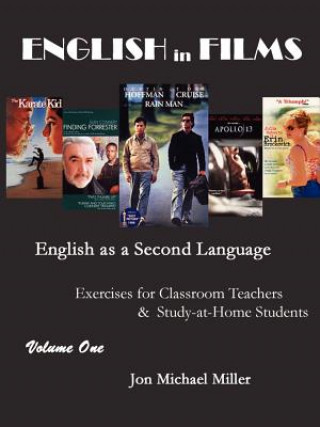 Könyv ENGLISH in FILMS: English as a Second Language Exercises for Teachers & Study-at-Home Students, Vol. 1 Jon Michael Miller